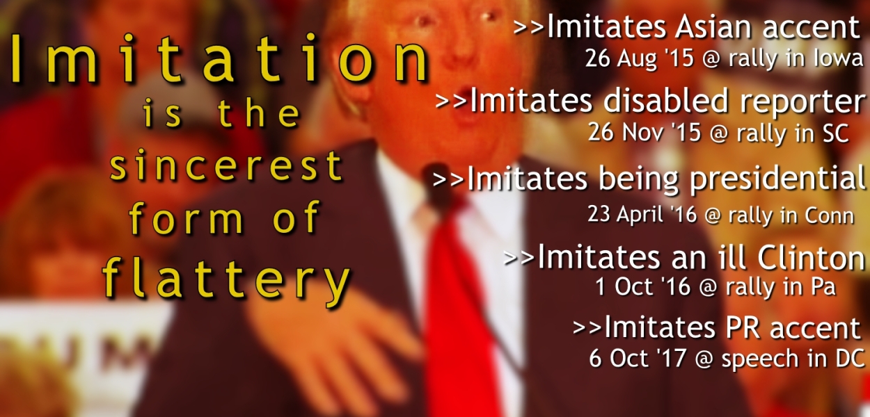 Imitation, flattery, Ol' Pussy Grabber, Trump, Puerto Rico