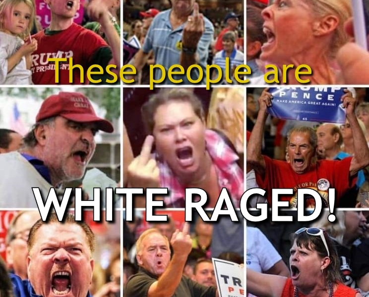 Trump Voters Are White Raged