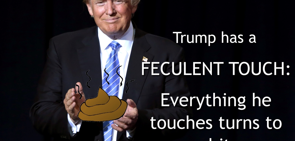 The Feculent Touch Turns Everythng To Shit